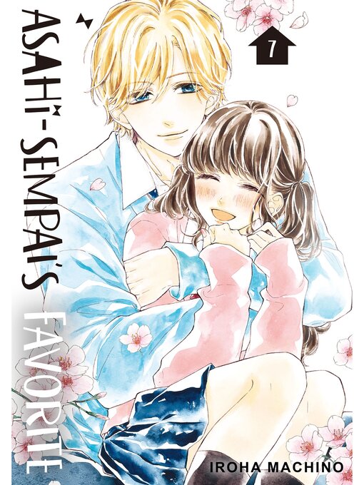 Title details for Asahi-sempai's Favorite, Volume 7 by Iroha Machino - Wait list